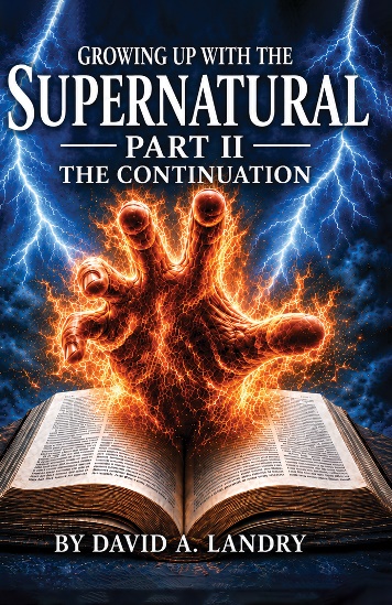 Growing Up with the Supernatural, Part II: The Continuation by David A. Landry